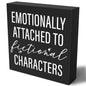 1pc Contemporary Style Wooden Sign Plaque - "Emotionally Attached to Fictional Characters"