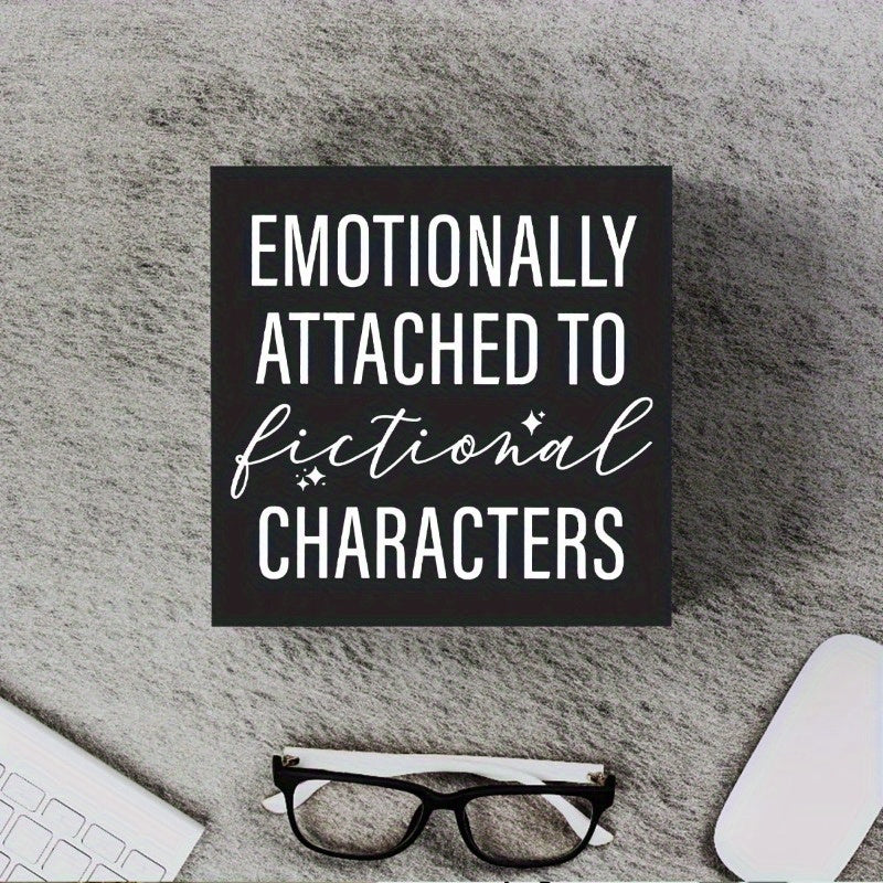 1pc Contemporary Style Wooden Sign Plaque - "Emotionally Attached to Fictional Characters"