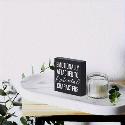 1pc Contemporary Style Wooden Sign Plaque - "Emotionally Attached to Fictional Characters"